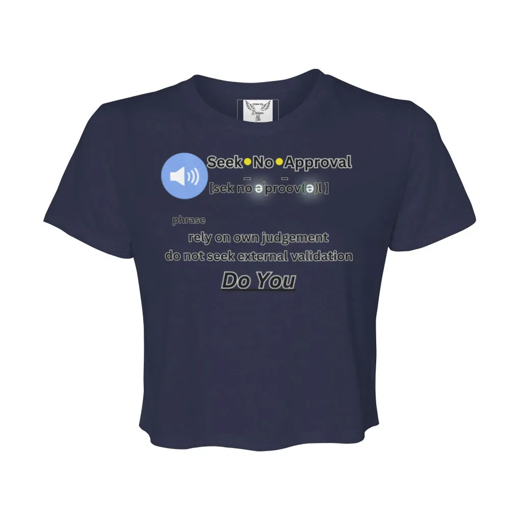 Seek No Approval Defined Women’s Flowy Cropped Tee